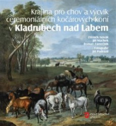 Krajina pro chov a výcvik ceremoniálních kočárových koní v Kladrubech nad Labe