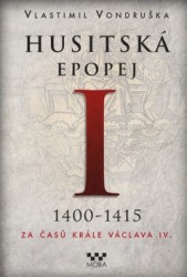Husitská epopej I. 1400-1415