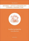 Metodika - Aktivity a prac. listy k prvnímu a druhému čtení: Lucka Luciperka