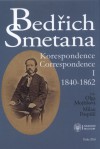Bedřich Smetana: Korespondence / Correspondence I (1840-1862)