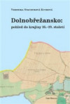 Dolnobřežansko: pohled do krajiny 16.-19. století