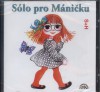 Sólo pro Máničku - CD