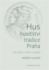 Hus – husitství – tradice - Praha