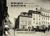 Brno před 100 lety. Brünn vor 100 Jahren