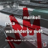 Ruka / Wallanderův svět - CD mp3