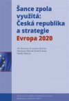 Šance zpola využitá: Česká republika a strategie Evropa 2020