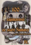 100 zajímavostí ze staré Šumavy IV.