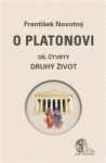 O Platonovi IV. - Druhý život