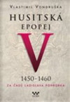 Husitská epopej V. - Za časů Ladislava Pohrobka 1450 -1460