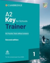 A2 Key for Schools Trainer 1 - Six Practice Tests without Answers