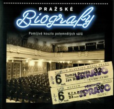 Pražské biografy - Pomíjivé kouzlo potemnělých sálů