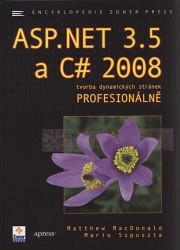 ASP.NET 3.5 a C# 2008 - tvorba dynamických stránek profesionálně