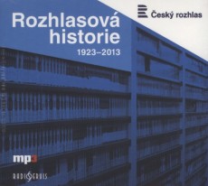 Rozhlasová historie 1923-2013 - CD MP3