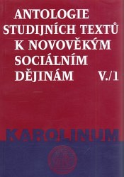Antologie studijních textů k novověkým sociálním dějinám V./1