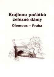Výprodej - Krajinou počátků železné dámy: Olomouc - Praha