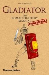 Gladiator: The Roman Fighter´s (Unofficial) Manual