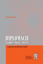 Diplomacie (Teorie - praxe - dějiny)