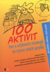 100 aktivit, her a učebních strategií ve výuce cizích jazyků