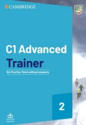 C1 Advanced Trainer 2 - Six Practice Tests without Answers
