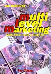 Jak budovat Multi Level Marketing