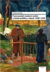 Výprodej - Francouzské moderní umění a česká politika v letech 1900-1939