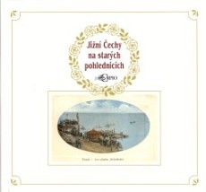 Jižní Čechy na starých pohlednicích