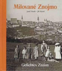 Milované Znojmo – ze sbírky Josefa Vlasáka / Geliebtes Znaim - aus der Sammlun