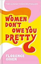 Women dont owe you pretty