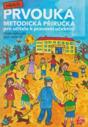 Hravá prvouka 1 - Metodická příručka pro učitele k pracovní učebnici