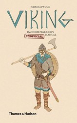 Viking: The Norse Warrior´s (Unofficial) Manual