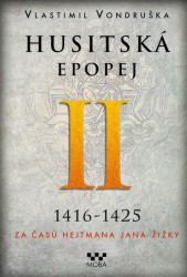 Husitská epopej II. 1416-1425 - Za časů hejtmana Jana Žižky