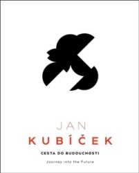 Jan Kubíček: Cesta do budoucnosti
