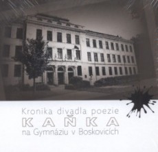 Kaňka - Kronika divadla poezie na Gymnáziu v Boskovicích