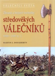 Zbraně a bojové techniky středověkých válečníků 1000-1500 n. l.
