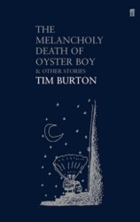 The Melancholy Death of Oyster Boy & Other Stories