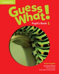 Guess What! 1 Pupil´s Book British English