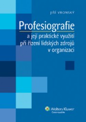 Profesiografie a její praktické využití při řízení lidských zdrojů v organizac