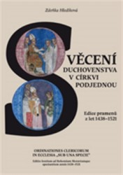 Svěcení duchovenstva v církvi podjednou. Edice pramenů z let 1438–1521
