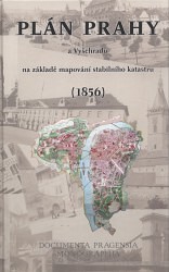 Plán Prahy a Vyšehradu na základě mapování  stabilního katastru (1856)