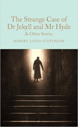 The Strange Case of Dr Jekyll and Mr Hyde and other stories