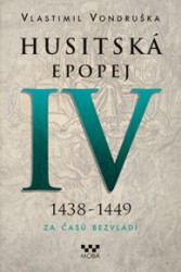 Výprodej - Husitská epopej IV. 1438-1449