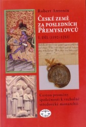 České země za posledních Přemyslovců - I. díl (1192-1253)