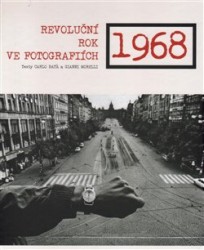 1968: Revoluční rok ve fotografiích
