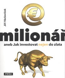 E-Milionář aneb Jak investovat nejen do zlata