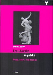 Freudovská mystika: Freud, ženy a feminismus