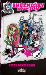Monster High 1 - Ghúlmošky navždy