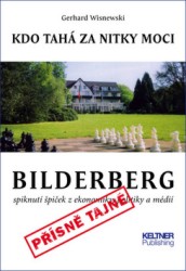 Bilderberg - Kdo tahá za nitky moci