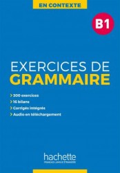 En Contexte Grammaire - Exercices de grammaire B1
