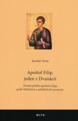 Apoštol Filip, jeden z Dvanácti