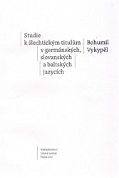 Výprodej - Studie k šlechtickým titulům v germánských, slovanských a baltských jazycích